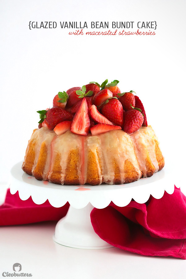 Vanilla Bean Bundt Cake (with macerated strawberries) ...The moistest, most tender and flavourful vanilla bundt you will ever meet!